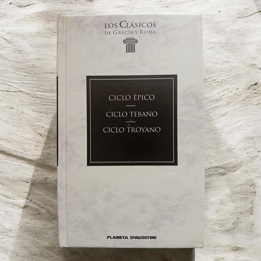 LOS CLÁSICOS DE GRECIA Y ROMA "CICLO ÉPICO - CICLO TEBANO - CICLO TROYANO. PLANETA DeAGOSTINI"